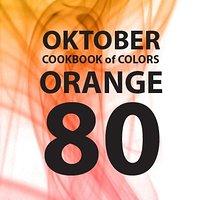 Cookbook of colors: 80 orange rezepte [zusammenfassung oktober]