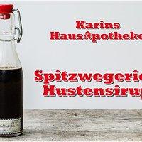 Für die hausapotheke: spitzwegerich hustensirup – selbstgemacht