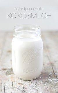 Kokosmilch – ganz einfach selber herstellen! super einfach, super lecker – superfood!