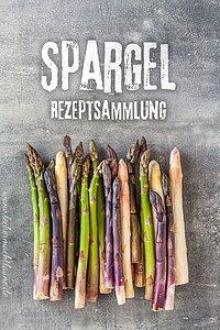 Spargel – rezeptsammlung mit über 20 rezepten