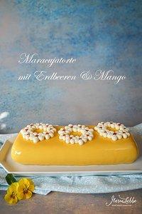 Maracujatorte mit erdbeeren & mango