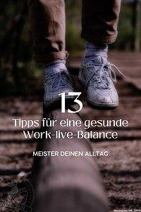 13 Tipps für eine gesunde Work-Life-Balance